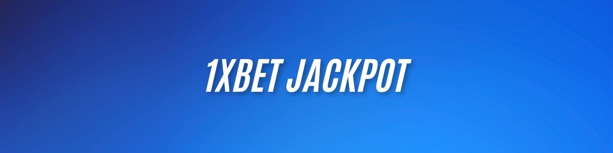 1xBet Jackpot